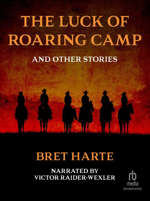 Title details for The Luck of Roaring Camp and Other Stories by Bret Harte - Wait list